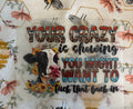 Your Crazy Is Showing