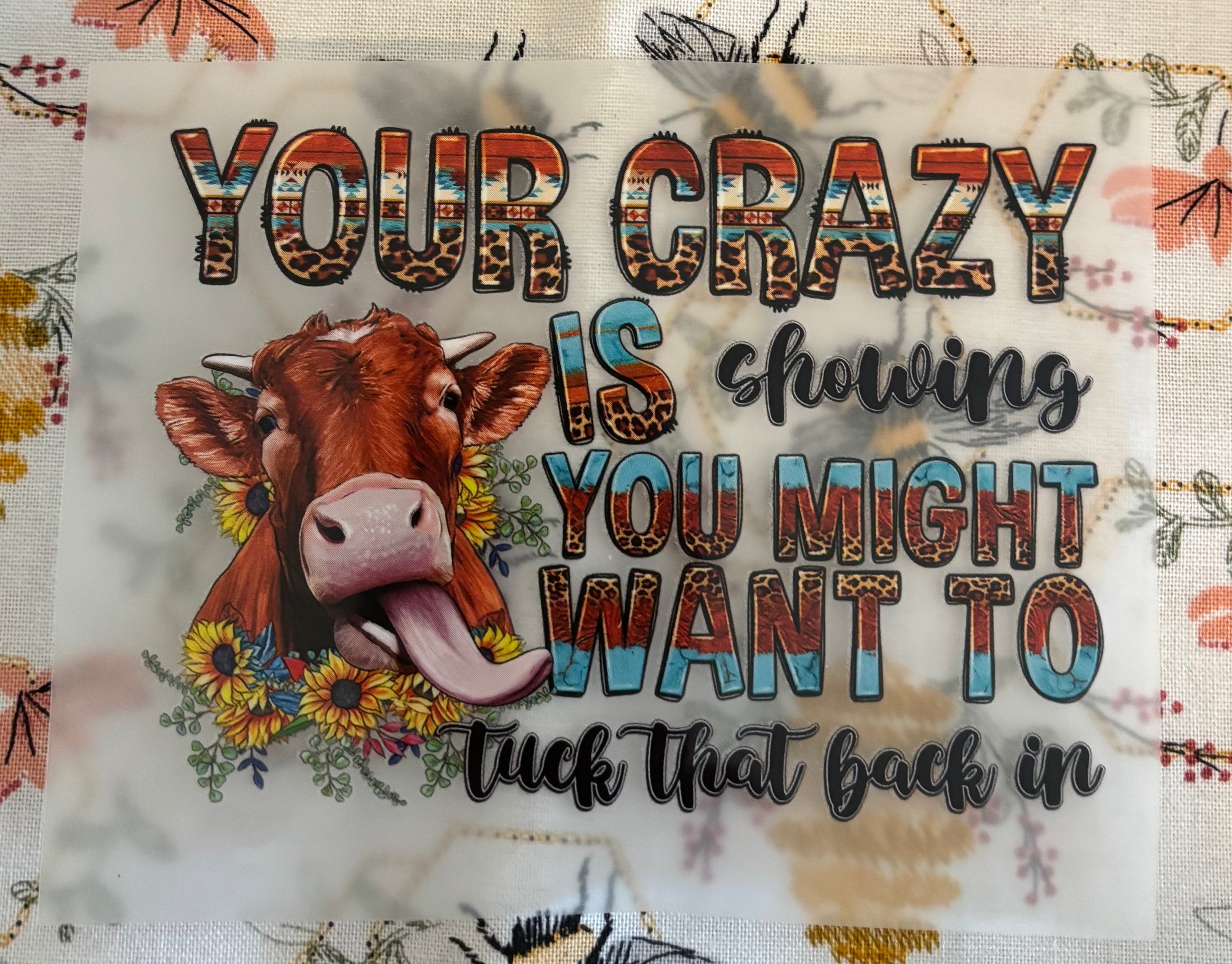 Your Crazy Is Showing....